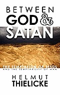 Between God and Satan: The Temptation of Jesus and the Temptability of Man