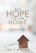 Real Hope For Your Home: How Finding Joy Changes us and our Relationships