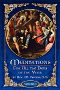 Meditations for All the Days of the Year, Vol 1: From the First Sunday in Advent to Septuagesima Sunday