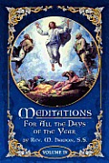 Meditations for All the Days of the Year, Vol 4: From the Sixth Sunday after Pentecost to the Seventeenth Sunday after Pentecost