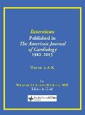Interviews Published in The American Journal of Cardiology 1982-2015: Volume 1, A-K