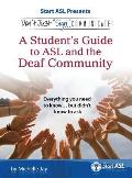 Don't Just Sign... Communicate!: A Student's Guide to ASL and the Deaf Community