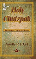 Holy Chutzpah: Walking in Godly Boldness