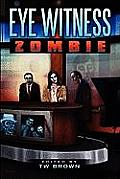 Eye Witness Zombie
