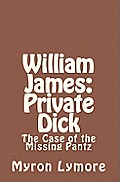 William James: Private Dick: The Case of the Missing Pantz