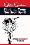 Sister, Survivor: Finding Your Survivor Spirit