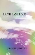 La Vie Sans Roue: Act IV of Down in Front Epicycle