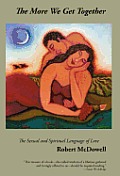 More We Get Together The Sexual & Spiritual Language of Love