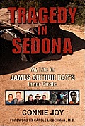 Tragedy in Sedona My Life in James Arthur Rays Inner Circle