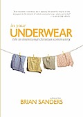 In Your Underwear Life in Intentional Christian Community
