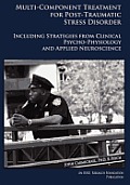 Multi-Component Treatment Manual for Post-Traumatic Stress Disorder: Including Strategies from Clinical Psycho-Physiology and Applied Neuroscience
