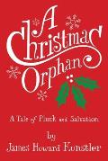 A Christmas Orphan: a Tale of Pluck and Salvation