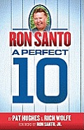 Ron Santo A Perfect 10