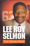 Lee Roy Selmon: The Gentle Giant: Personal Tributes from 50 Friends