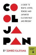 Cool Japan 1st Edition A Guide to Tokyo Kyoto Tohoku & Japanese Culture Past & Present