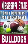 Daily Devotions for Die-Hard Fans Mississippi State Bulldogs