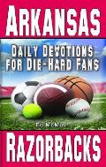 Daily Devotions for Die-Hard Fans Arkansas Razorbacks