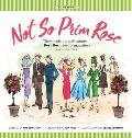 Not So Prim Rose - Hard Cover: The Complete Misadventures of Rose Bush, Flower Magazine's Irreverent Editor