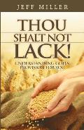 Thou Shalt Not Lack!: Understanding God's Provision for You