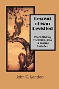 Descent of Man Revisited World History: The Hidden Clue to Human Evolution
