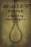 Beagle's Noose: A Novel By Sam Rogers