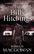 The Fall of Billy Hitchings: A John Reeves Novel