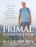 Primal Connection Reclaim Your Genetic Legacy of Health & Happiness