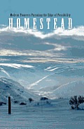 Homestead: Modern Pioneers Pursuing the Edge of Possibility