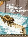 Buddy, the Wayward Wolverine