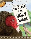 No Place for Ugly Birds