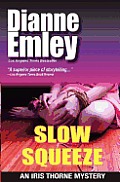 Slow Squeeze: Iris Thorne Mysteries - Book 2