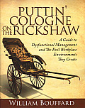 Puttin' Cologne on the Rickshaw: A Guide to Dysfunctional Management and the Evil Workplace Environments They Create