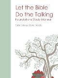 Let the Bible Do the Talking: Foundations Study Manual