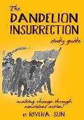 Dandelion Insurrection Study Guide