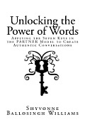 Unlocking the Power of Words: Applying the Seven Keys in the Partner Model to Create Authentic Conversations