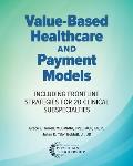 Value-Based Healthcare and Payment Models: Including Frontline Strategies for 20 Clinical Subspecialties