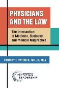 Physicians and the Law: The Intersection of Medicine, Business, and Medical Malpractice