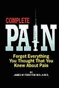 Complete Pain: Forget Everything You Thought That You Knew About Pain