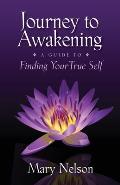 Journey to Awakening: A Guide to Finding Your True Self