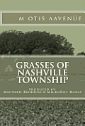 Grasses of Nashville Township: Produced by: Matthew Reinders & MicroDot Media
