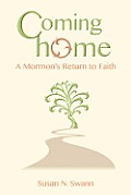 Coming Home: A Mormon's Return to Faith