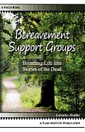 Bereavement Support Groups: Breathing Life Into Stories of the Dead