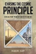 Chasing the Cosmic Principle: Dowsing from Pyramids to Back Yard America