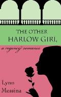 The Other Harlow Girl: A Regency Romance
