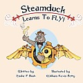 Steamduck Learns to FLY!: A Steampunk Picture Book