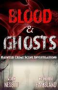 Blood & Ghosts: Paranormal Forensics Investigators