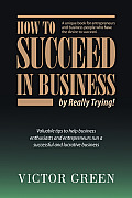 How to succeed in business - by really trying