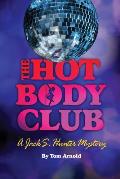 The Hot Body Club: A Jack S. Hunter Mystery