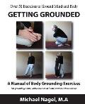 Getting Grounded A Manual of Grounding Exercises