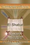 El Shabat: La verdad en la escritura concerniente al Shabat y la observancia cristiana del domingo